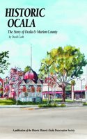 Historic Ocala: The Story of Ocala & Marion County