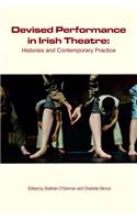 Devised Performance in Irish Theatre