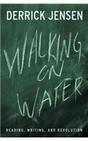 Walking on Water: Reading, Writing, and Revolution
