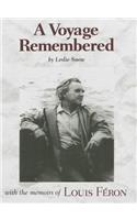 A Voyage Remembered: With the Memoirs of Louis Feron