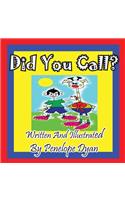 Did You Call?: (English)