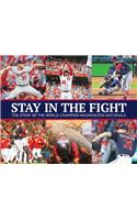 Stay in the Fight: The Story of the World Champion Washington Nationals