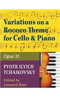 Tchaikovsky Pyotr Ilyich Variations on a Rococo Theme Op 33 For Cello and Piano by Leonard Rose