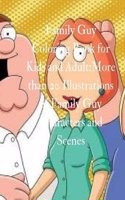 Family Guy Coloring Book for Kids and Adult