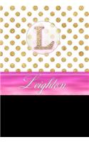 Leighton: Personalized Lined Journal Diary Notebook 150 Pages, 6 X 9 (15.24 X 22.86 CM), Durable Soft Cover