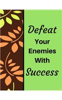 Defeat Your Enemies With Success: 8.5 x 11 Large Paperback Journal/Notebook(10 Quote Journal)