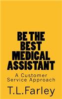Be the Best Medical Assistant: A Customer Service Approach