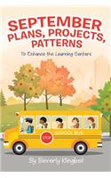 September Plans, Projects, Patterns: To Enhance the Learning Centers