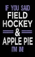 If You Said Field Hockey & Apple Pie I'm In