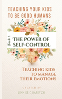 Power of Self Control - Teaching Kids to Manage Their Emotions