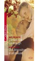 L'Enfant Des Cavanaugh - Une Proposition Scandaleuse (Harlequin Passions)