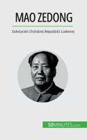 Mao Zedong: Zalo&#380;yciel Chi&#324;skiej Republiki Ludowej