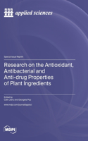 Research on the Antioxidant, Antibacterial and Anti-drug Properties of Plant Ingredients