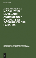 Modality in Language Acquisition / Modalité Et Acquisition Des Langues