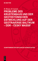 Probleme Des Krustenbaus Und Der Geotektonischen Entwicklung Auf Der Geotraverse Baltikum - DDR - Česky Massif
