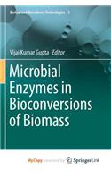 Microbial Enzymes in Bioconversions of Biomass