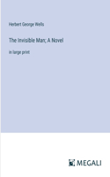 Invisible Man; A Novel