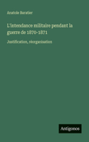 L'intendance militaire pendant la guerre de 1870-1871