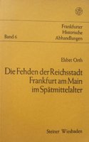 Die Fehden Der Reichsstadt Frankfurt Am Main Im Spatmittelalter