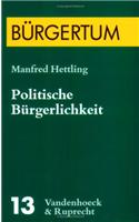 Politische Burgerlichkeit: Der Burger Zwischen Individualitat Und Vergesellschaftung in Deutschland Und in Der Schweiz Von 1860 Bis 1918
