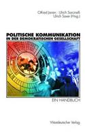 Politische Kommunikation in Der Demokratischen Gesellschaft: Ein Handbuch Mit Lexikonteil