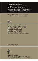 Technological Change, Employment and Spatial Dynamics: Proceedings of an International Symposium on Technological Change and Employment: Urban and Regional Dimensions Held at Zandvoort, the Netherlands A