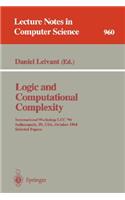 Logic and Computational Complexity: International Workshop, LCC '94, Indianapolis, In, Usa, October 13-16, 1994. Selected Papers