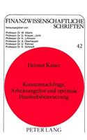 Konsumnachfrage, Arbeitsangebot und optimale Haushaltsbesteuerung