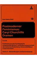 Postmoderner Feminismus: Caryl Churchills Dramen