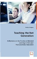 Teaching the Net Generation - Reflections on the Practice of Blended Learning in First-year Post-secondary Education