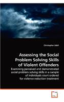 Assessing the Social Problem Solving Skills of Violent Offenders