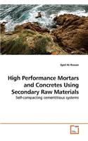 High Performance Mortars and Concretes Using Secondary Raw Materials