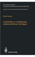 Vorbehalte zu multilateralen völkerrechtlichen Verträgen / Reservations to Multilateral Treaties: (91 Beiträge zum ausländischen öffentlichen Recht und Völkerrecht)