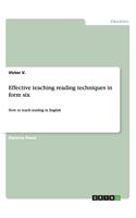 Effective teaching reading techniques in form six: How to teach reading in English