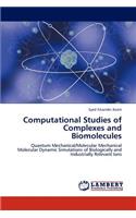 Computational Studies of Complexes and Biomolecules