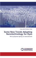 Some New Trends Adapting Nanotechnology for Dyes