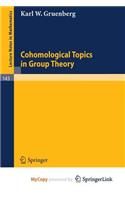 Cohomological Topics in Group Theory