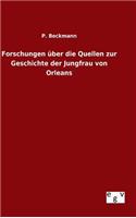 Forschungen über die Quellen zur Geschichte der Jungfrau von Orleans