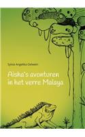 Aisha's aventuren in het verre Malaya