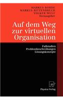 Auf Dem Weg Zur Virtuellen Organisation