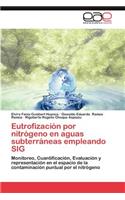 Eutrofizacion Por Nitrogeno En Aguas Subterraneas Empleando Sig
