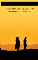 Stock Market Volatility in Developing Countries