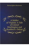 A Soldier of Virginia: A Tale of Colonel Washington and Braddock's Defeat