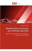 Mod?lisation Num?rique Par M?thode Spectrale