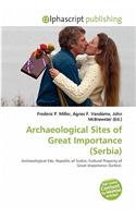 Archaeological Sites of Great Importance (Serbia)