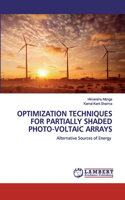 Optimization Techniques for Partially Shaded Photo-Voltaic Arrays