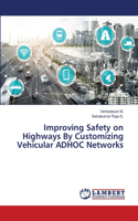 Improving Safety on Highways By Customizing Vehicular ADHOC Networks