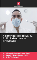 A contribuição do Dr. A. B. M. Rabie para a Ortodontia
