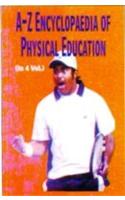 A-Z Encyclopaedia Of Physical Education