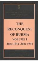 The Reconquest Of Burma : June 1942-June 1944 (Vol.1)